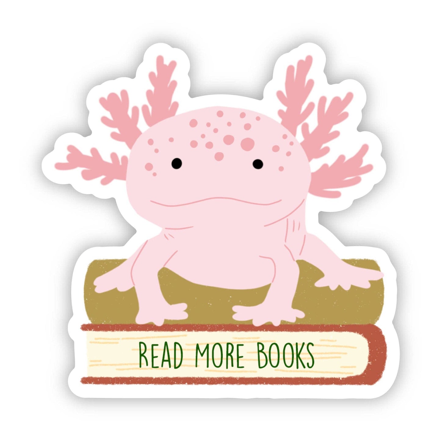 Big Moods - Read More Books Cute Axolotl Sticker
