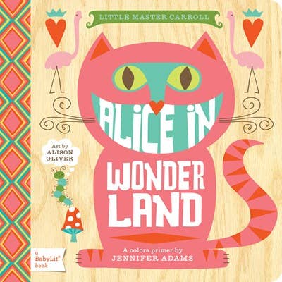 Gibbs Smith - Alice in Wonderland: A BabyLit Colors Primer