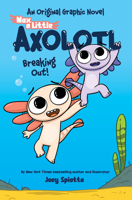 Max, a Little Axolotl #2: Breaking Out! (an Original Graphic Novel) - Ingram