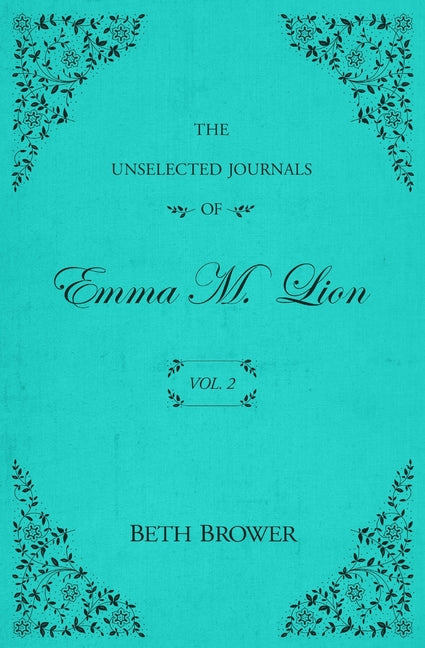 The Unselected Journals of Emma M. Lion: Vol. 2 - Ingram