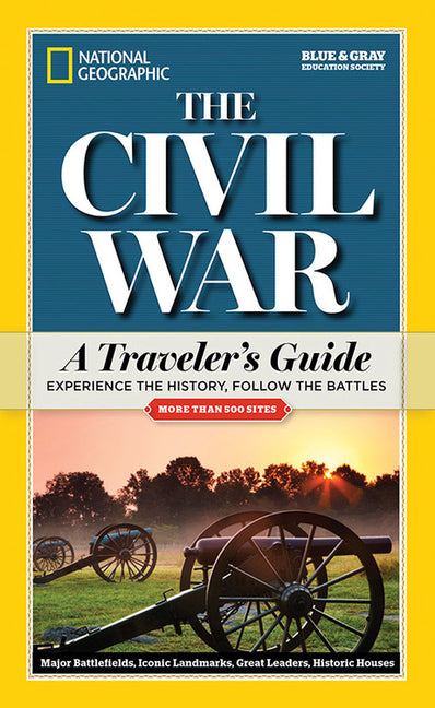 National Geographic: The Civil War: A Traveler's Guide - Ingram
