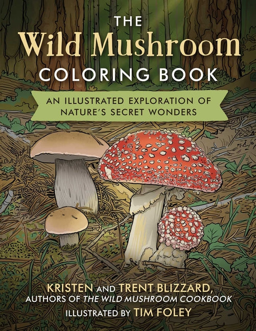 The Wild Mushroom Coloring Book: An Illustrated Exploration of Nature's Secret Wonders - Ingram