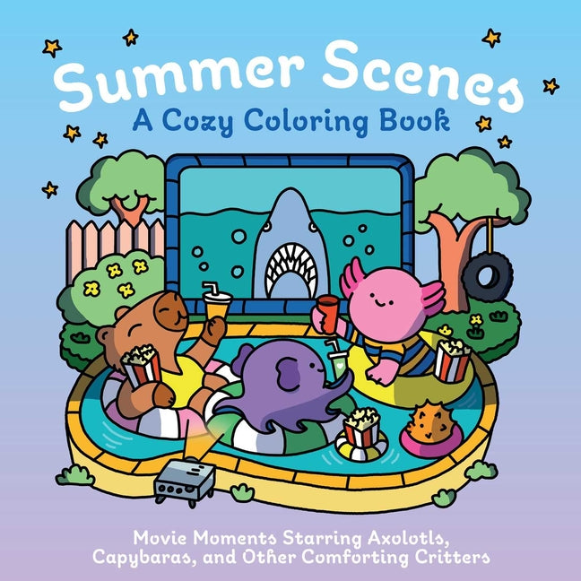Summer Scenes: A Cozy Coloring Book: Movie Moments Starring Axolotls, Capybaras, and Other Comforting Critters - Ingram