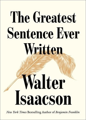The Greatest Sentence Ever Written by Isaacson, Walter
