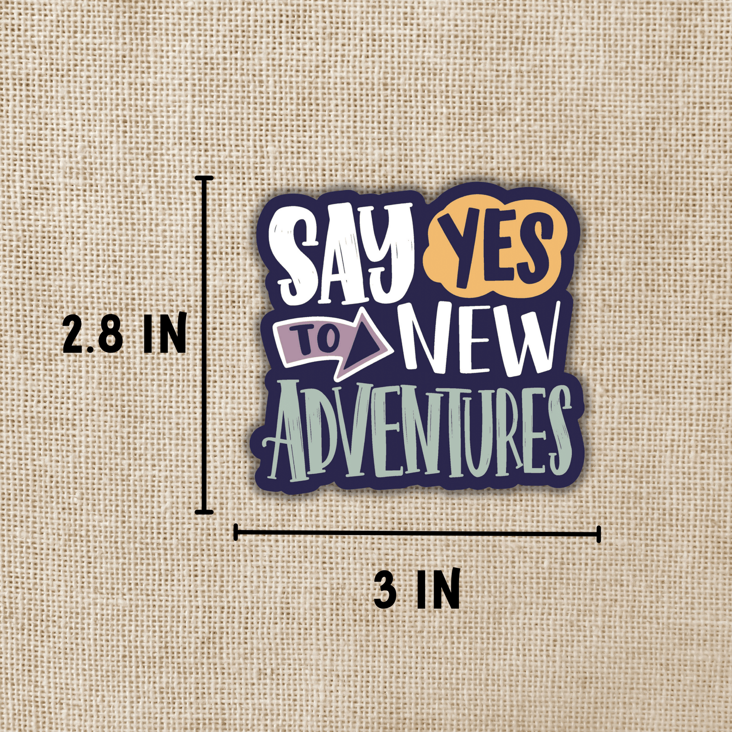 Say Yes to New Adventures Sticker, 3-inch