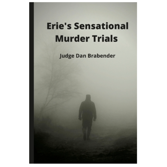 Erie's Sensational Murder Trials