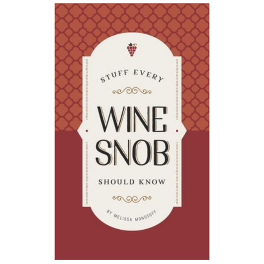 Stuff Every Wine Snob Should Know