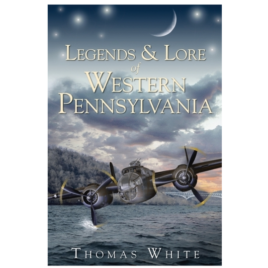 Legends & Lore of Western Pennsylvania