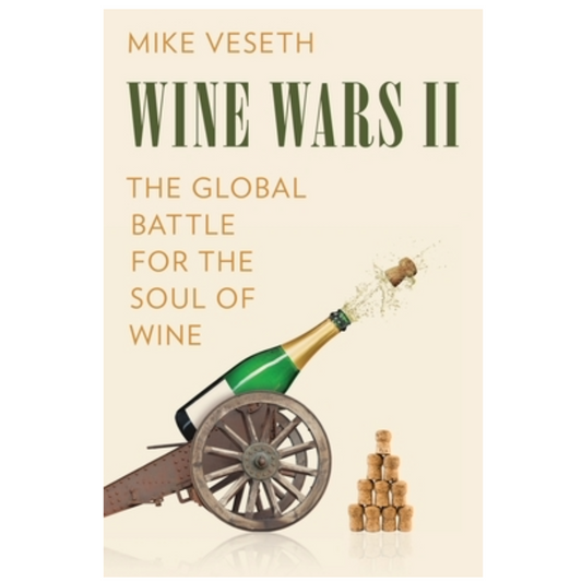 Wine Wars II: The Global Battle for the Soul of Wine
