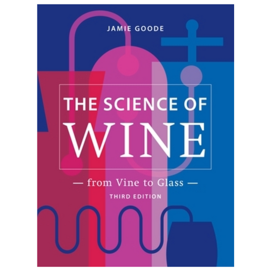The Science of Wine: From Vine to Glass - 3rd Edition