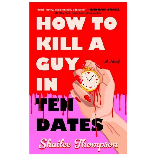 How to Kill a Guy in Ten Dates