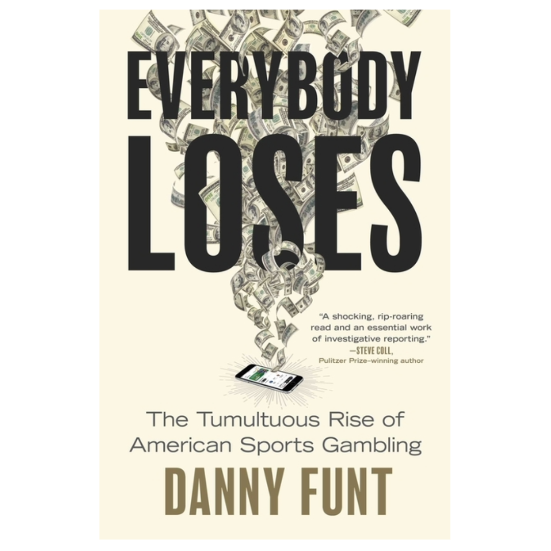 Everybody Loses: The Tumultuous Rise of American Sports Gambling