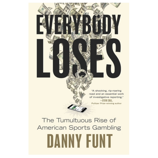Everybody Loses: The Tumultuous Rise of American Sports Gambling