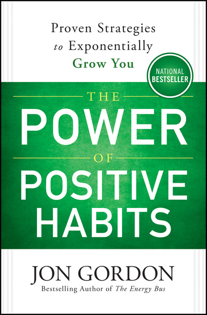The Power of Positive Habits: Proven Strategies to Exponentially Grow You - Ingram