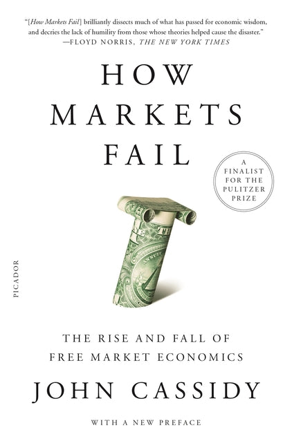 How Markets Fail: The Rise and Fall of Free Market Economics - Ingram
