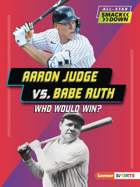 Aaron Judge vs. Babe Ruth: Who Would Win? - Ingram
