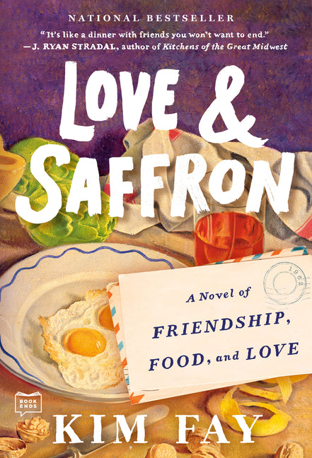 Love & Saffron: A Novel of Friendship, Food, and Love - Ingram