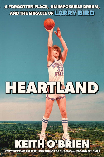 Heartland: A Forgotten Place, an Impossible Dream, and the Miracle of Larry Bird - Ingram