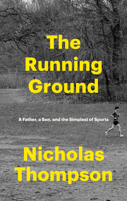 Running Ground: A Father, a Son, and the Simplest of Sports - Ingram