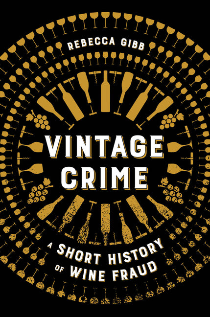 Vintage Crime: A Short History of Wine Fraud - Ingram