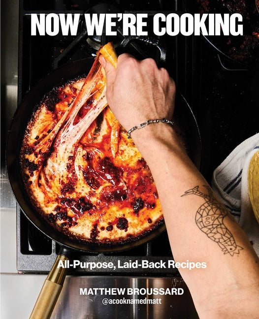 Now We're Cooking: All-Purpose, Laid-Back Recipes (a Cookbook from @Acooknamedmatt) - Ingram