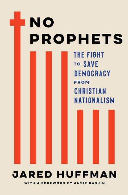No Prophets: The Fight to Save Democracy from Christian Nationalism - Ingram