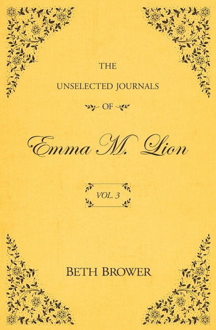 The Unselected Journals of Emma M. Lion: Vol. 3 - Ingram