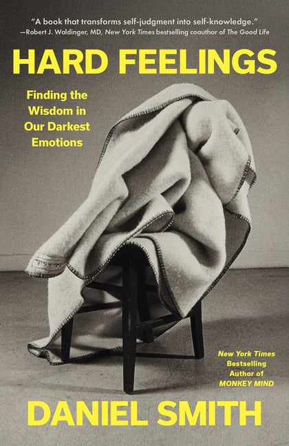 Hard Feelings: Finding the Wisdom in Our Darkest Emotions - Ingram
