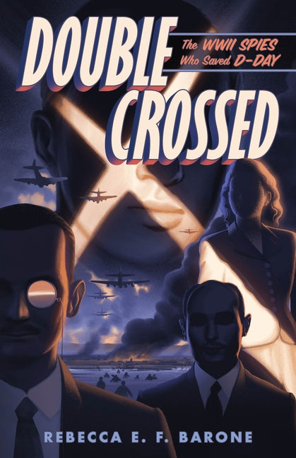 Double Crossed: The WWII Spies Who Saved D-Day - Ingram