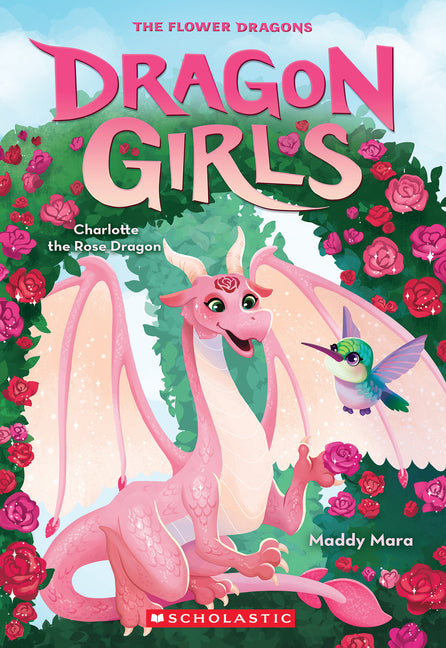 Charlotte the Rose Dragon (Dragon Girls #20) - Ingram