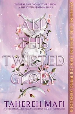 All This Twisted Glory by Mafi, Tahereh