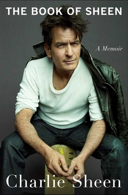 The Book of Sheen: A Memoir by Sheen, Charlie