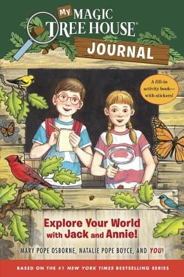 My Magic Tree House Journal: Explore Your World with Jack and Annie! a Fill-In Activity Book with Stickers! by Osborne, Mary Pope