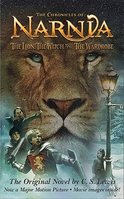 The Lion, the Witch and the Wardrobe Movie Tie-In Edition: The Classic Fantasy Adventure Series (Official Edition) by Lewis, C. S.