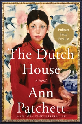The Dutch House: A Read with Jenna Pick: A Summer Beach Read by Patchett, Ann